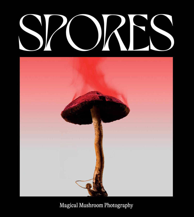 Spores: Magical Mushroom Photography Book