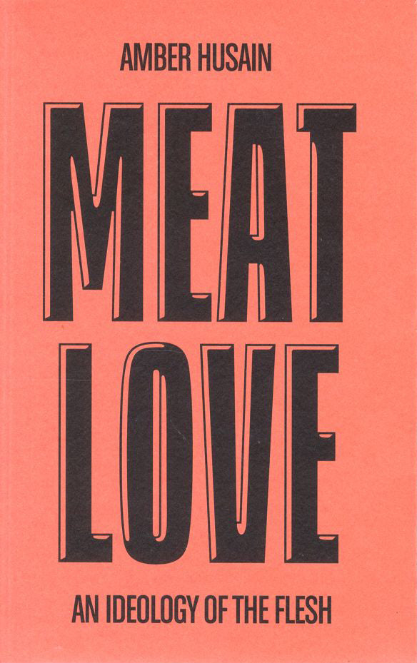 Meat Love, An Ideology of the Flesh: DISCOURSE 011