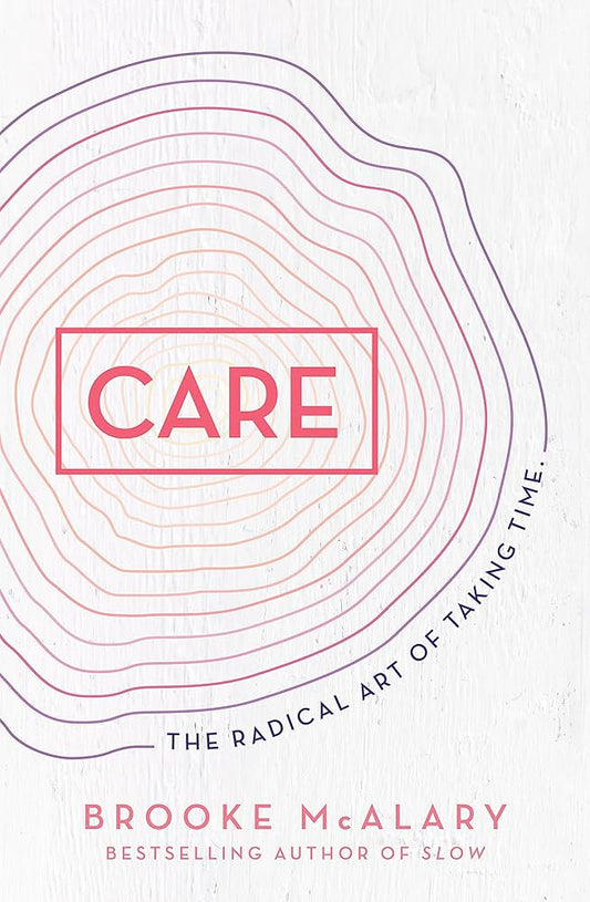 Book cover of 'Care' by Brooke McAlary with concentric circle design on a white background