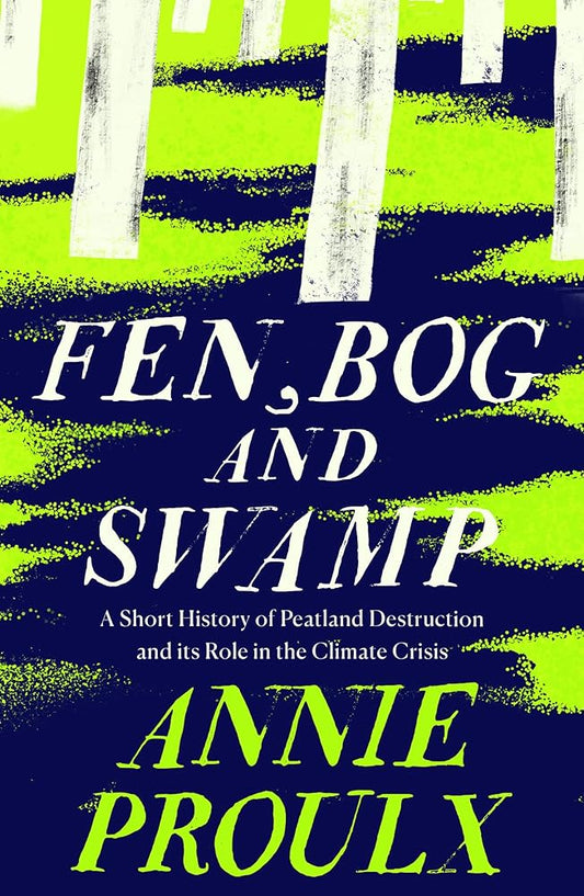 Fen, Bog and Swamp: A Short History of Peatland Destruction and its Role in the Climate Crisis cover image