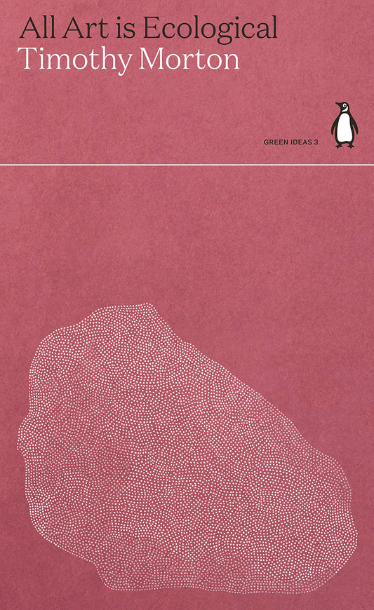 Book cover of "All art is ecological" by Timothy Morton, featuring an abstract geometric pattern set against a pink background