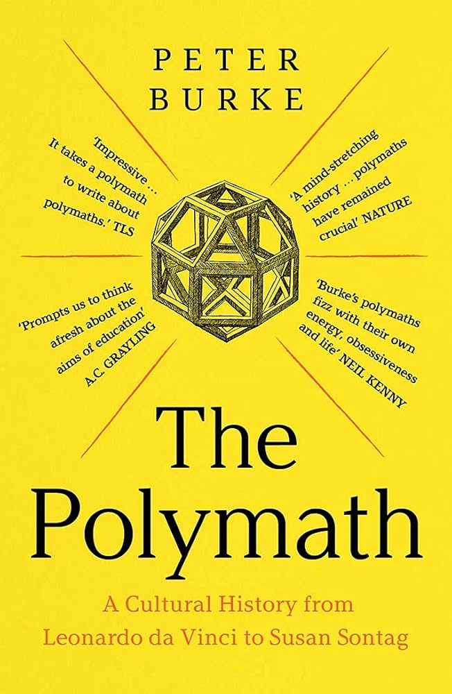 The Polymath: A Cultural History from Leonardo da Vinci to Susan Sontag