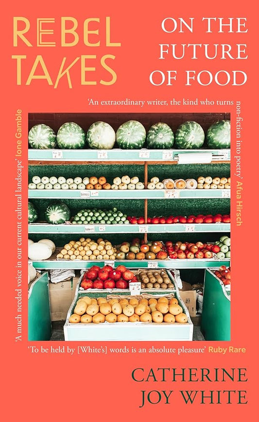 Rebel Takes: On the Future of Food cover image