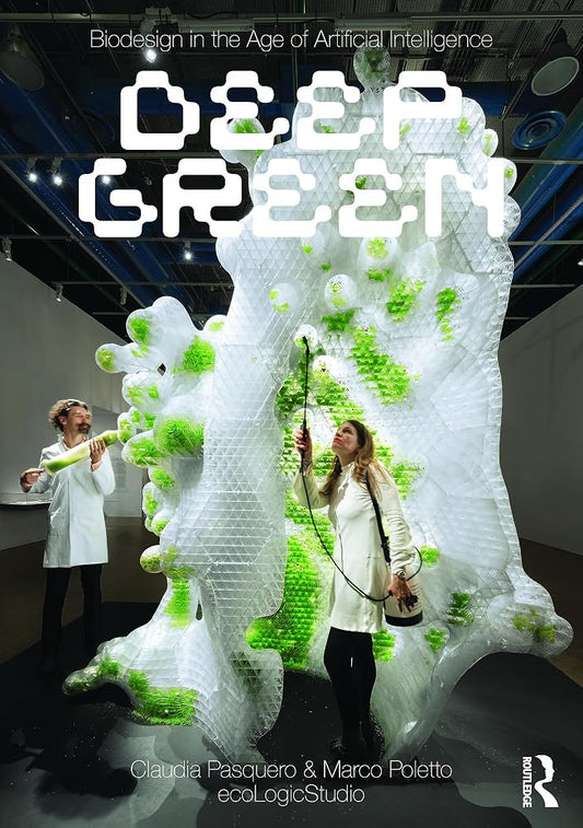 Biodesign in the Age of Artificial Intelligence: Deep Green cover image