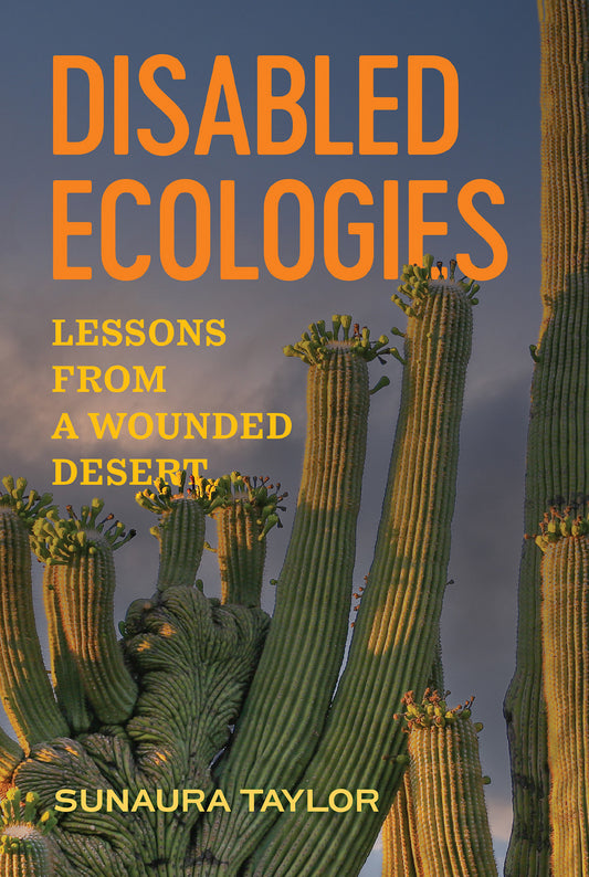 Cover of "Disabled Ecologies", showing a tall cactus against a dark stormy sky