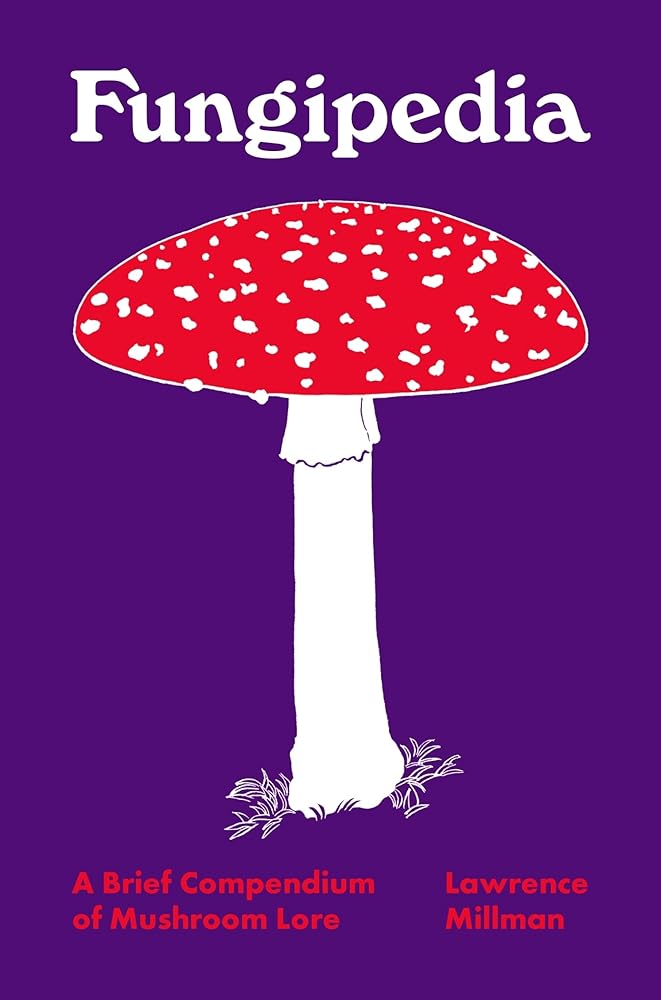 Fungipedia: A Brief Compendium of Mushroom Lore (Pedia Books, 2)