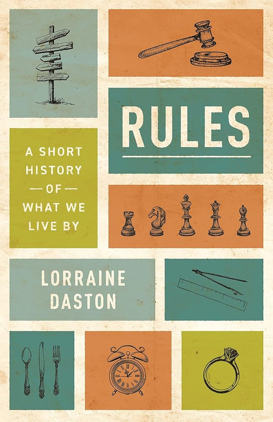 Rules: A Short History of What We Live By (The Lawrence Stone Lectures) cover image