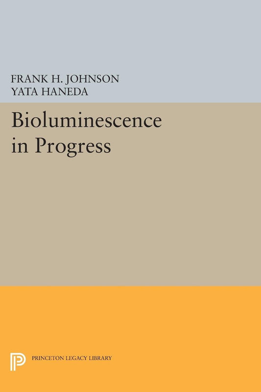 Book cover of 'Bioluminescence in Progress' by Frank H. Johnson and Yata Haneda with a multicolor design.