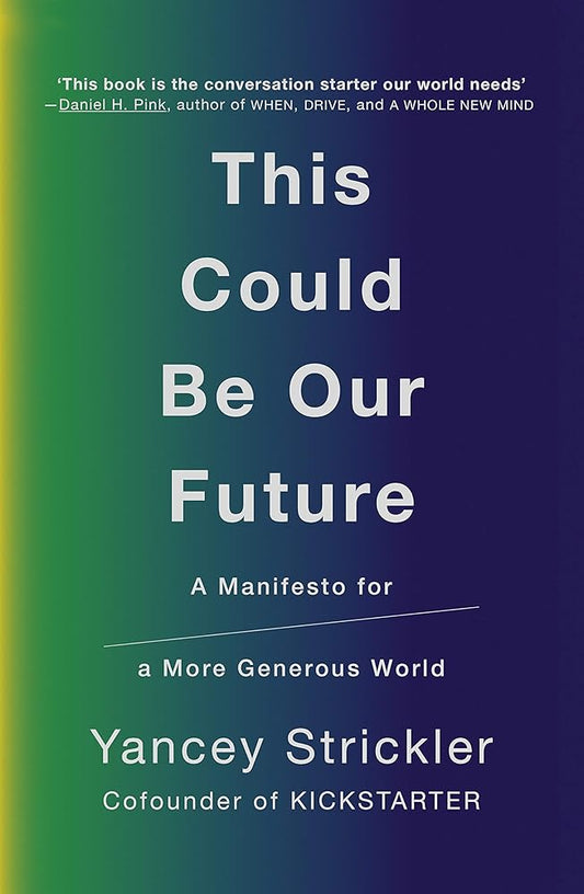 This Could Be Our Future: A Manifesto for a More Generous World cover image