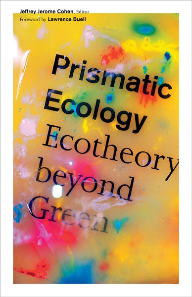 Book cover of 'Prismatic Ecology: Ecotheory beyond Green' with colorful abstract design