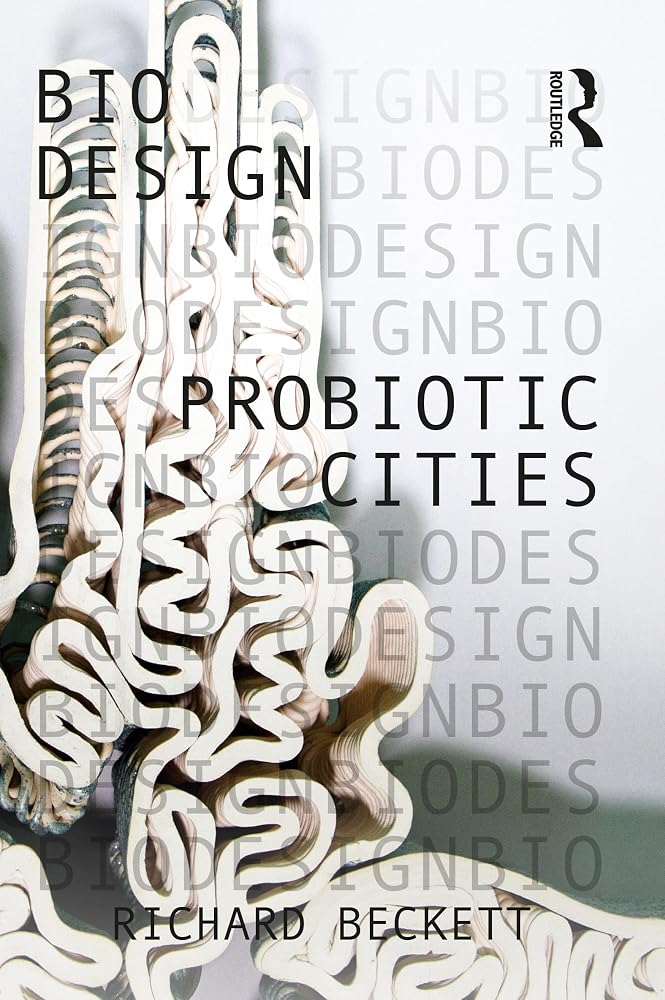Probiotic Cities (Bio Design)