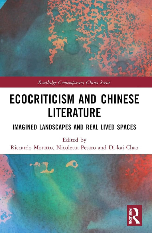 Ecocriticism and Chinese Literature (Routledge Contemporary China Series) cover image