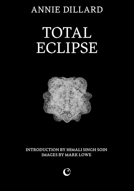 Book cover of 'Total Eclipse' by Annie Dillard with a black background and white text.