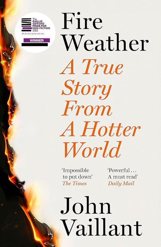 Fire Weather: A True Story from a Hotter World - Winner of the Baillie Gifford Prize for Non-Fiction cover image