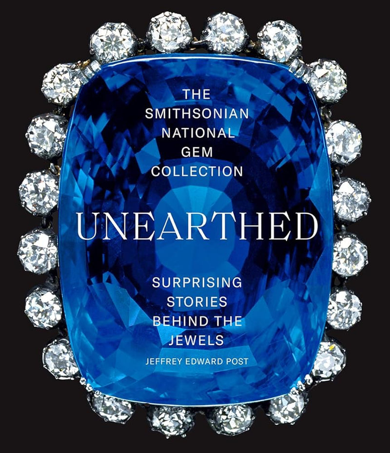 The Smithsonian National Gem Collection―Unearthed: Surprising Stories Behind the Jewels