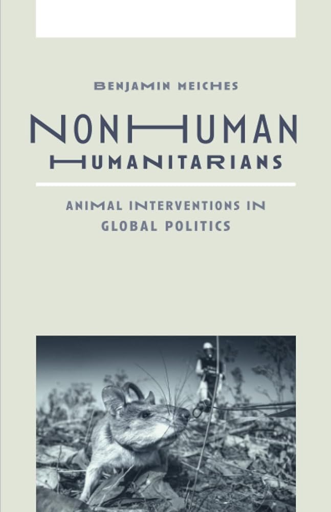 Nonhuman Humanitarians: Animal Interventions in Global Politics