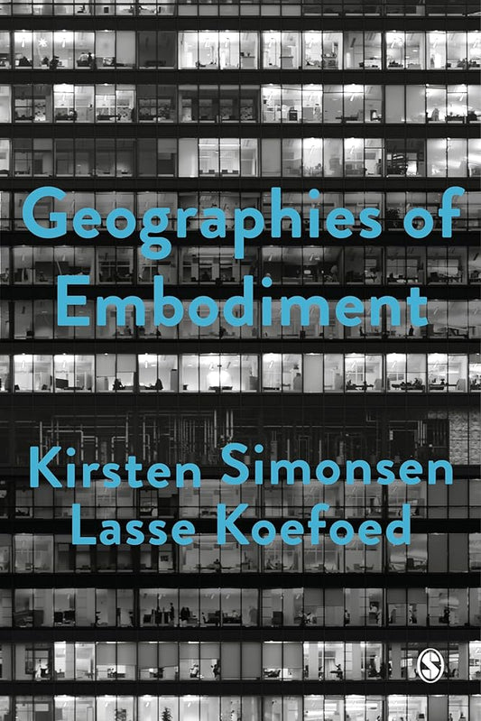 Geographies of Embodiment: Critical Phenomenology and the World of Strangers (Society and Space) cover image