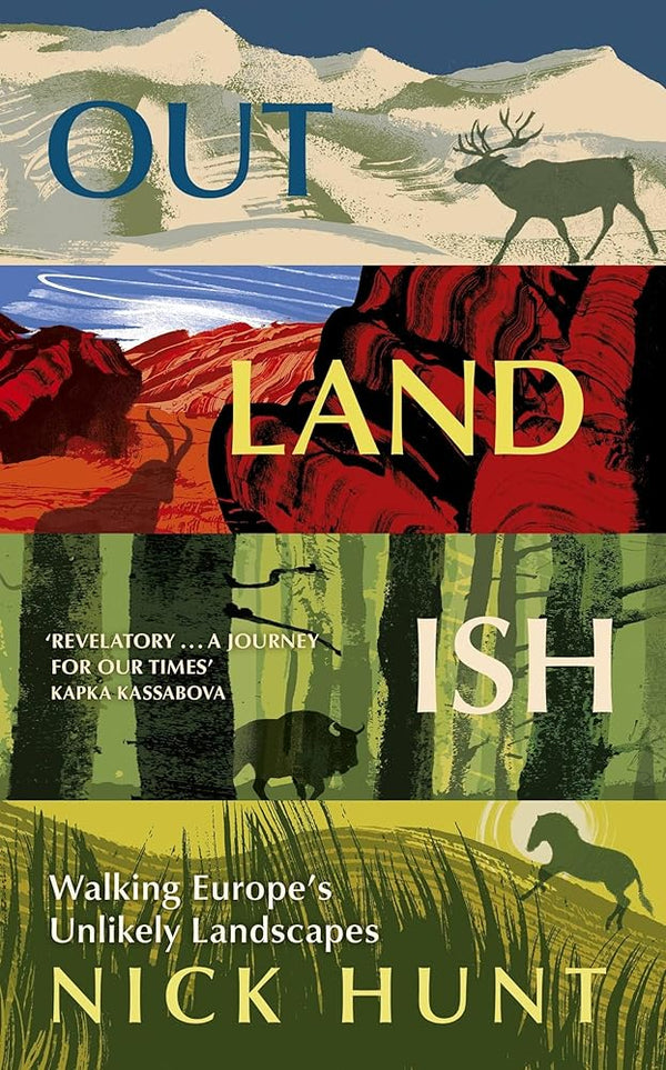 Outlandish: Walking Europe’s Unlikely Landscapes