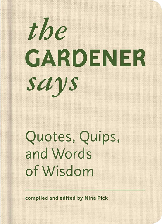 Book titled 'The Gardener Says' with text about quotes, quips, and wisdom on a beige cover.