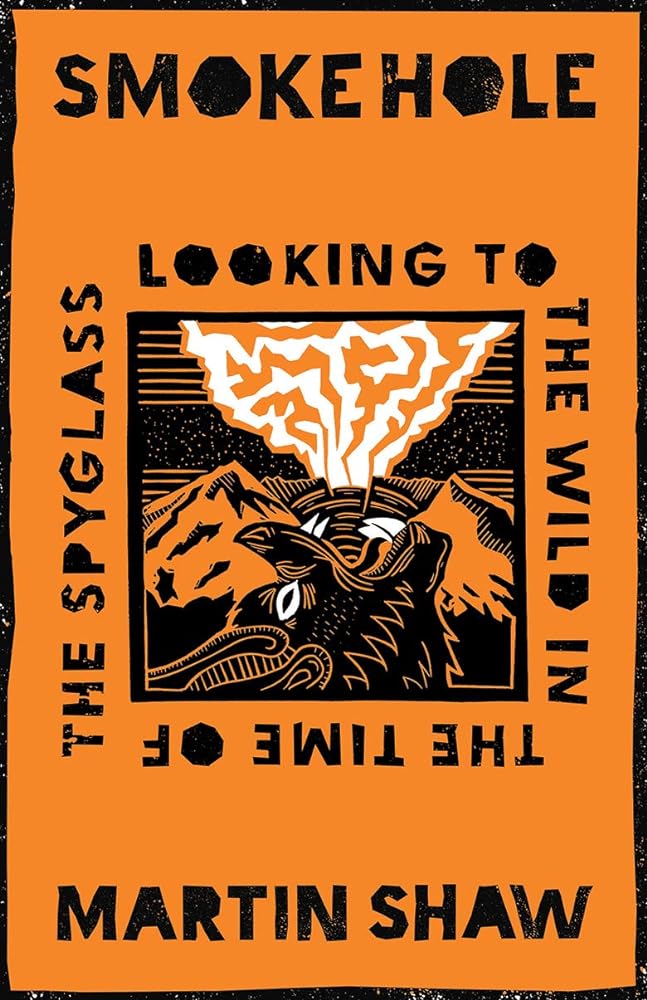 Smoke Hole: Looking to the Wild in the Time of the Spyglass