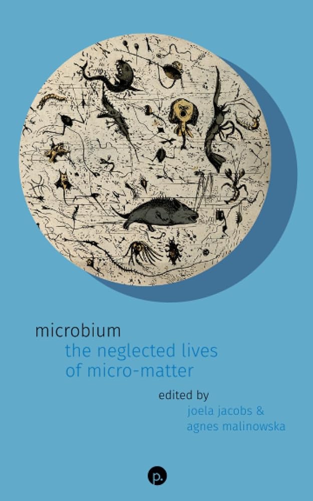 Microbium: The Neglected Lives of Micro-matter