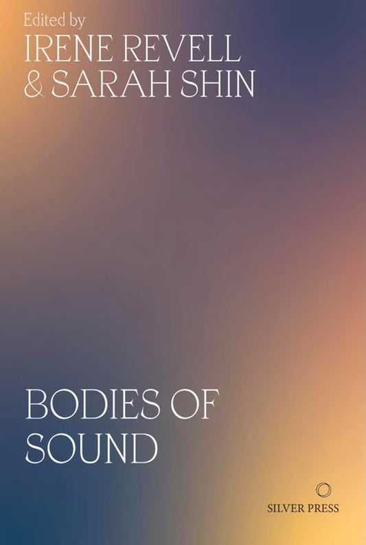 This image features the cover of the book "Bodies of Sound: Becoming a Feminist Ear,". The cover design is minimalist, utilizing a soft gradient of colors ranging from blue to orange, which gives a serene yet intriguing feel.