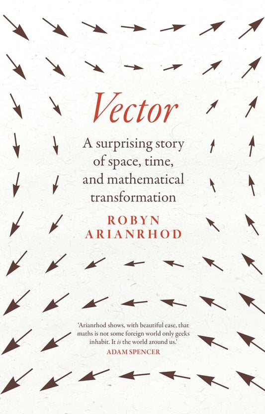 Vector: A Surprising Story of Space, Time, and Mathematical Transformation cover image