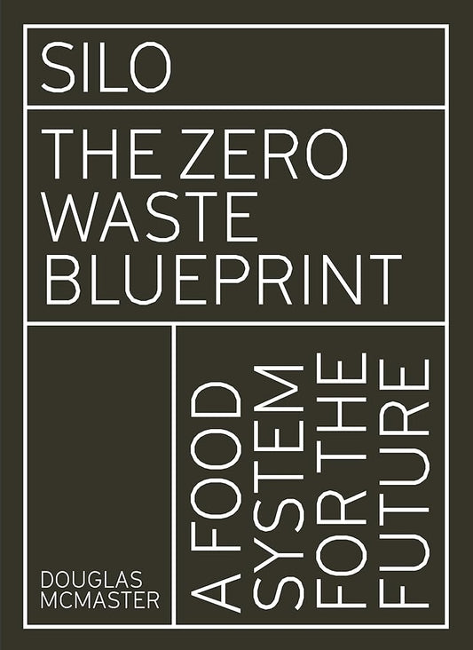 Book cover of 'Silo: The Zero Waste Blueprint' by Douglas McMaster on a black background.