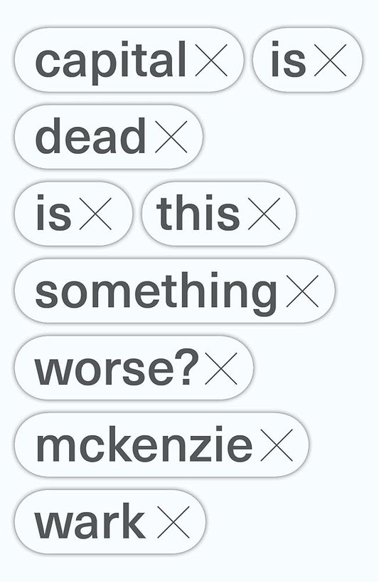 Capital Is Dead: Is This Something Worse? cover image