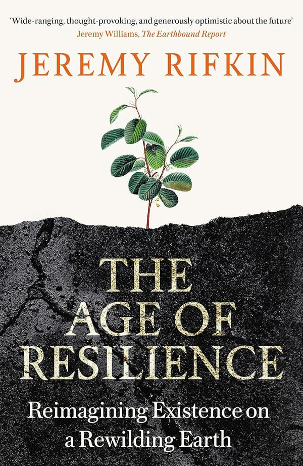 The Age of Resilience: Reimagining Existence on a Rewilding Earth
