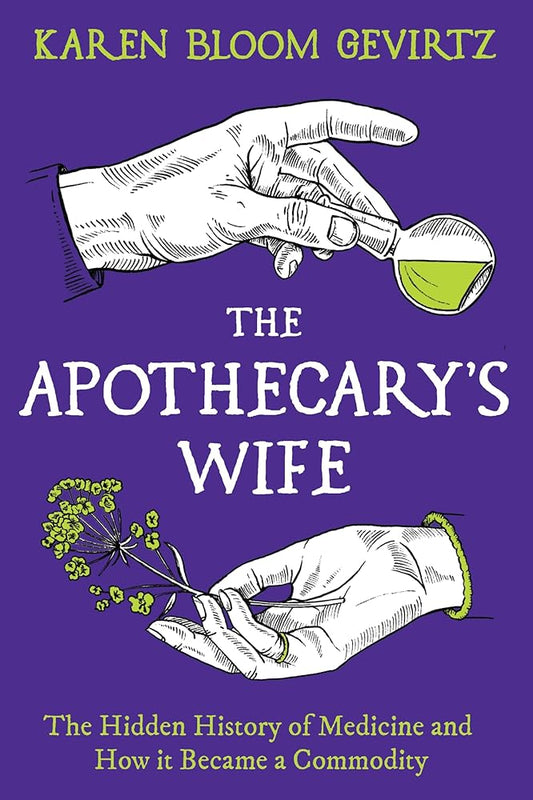 Book cover of 'The Apothecary's Wife' with hands holding a flask and plant on a purple background.