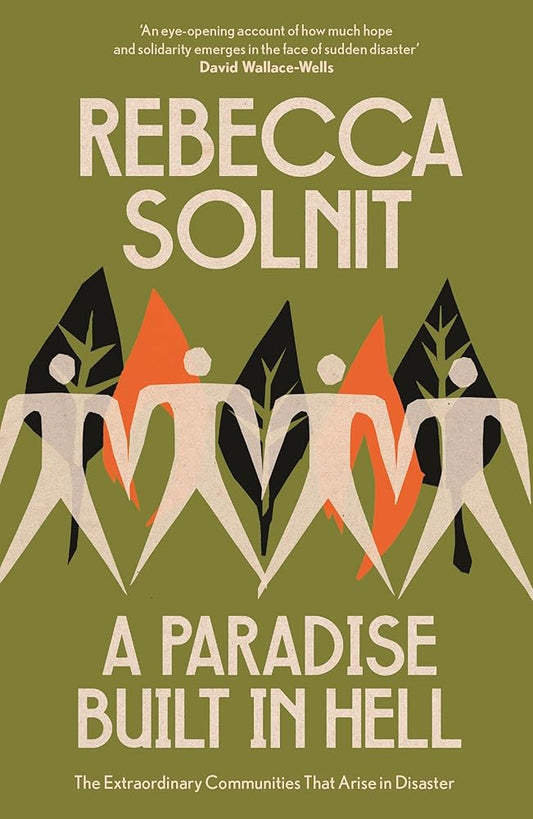 Book cover of 'A Paradise Built in Hell' by Rebecca Solnit with abstract figures on a green background.