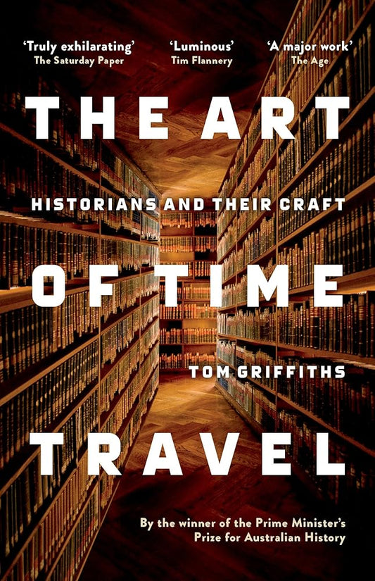 The Art of Time Travel: Historians and Their Craft cover image
