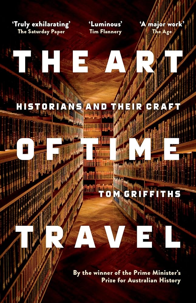 The Art of Time Travel: Historians and Their Craft