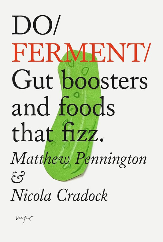 Do Ferment: Gut boosters and foods that fizz. (Do Books, 43) cover image