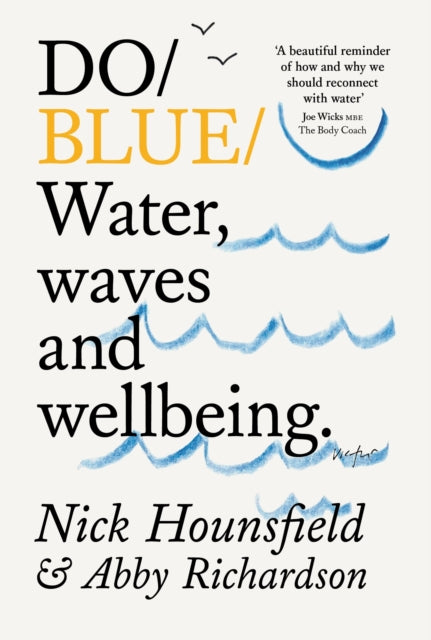 Book cover of 'Do Blue: Water, waves and wellbeing' by Nick Hounsfield and Abby Richardson with wavy line design.