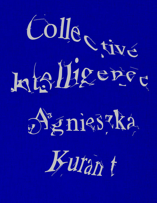 Book cover for 'Collective Intelligence' by Agnieszka Kuran, with the title written in abstract white lettering on a blue background