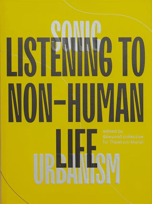 Book cover with text 'Sonic Listening to Non-Human Life Urbanism' on a yellow background