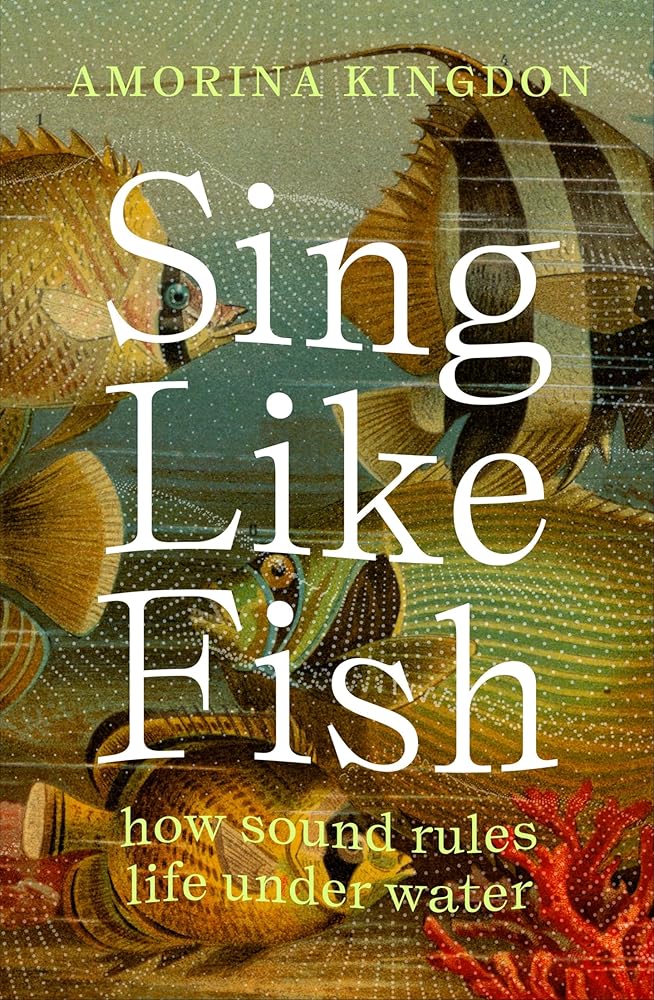 Sing Like Fish: How Sound Rules Life Underwater