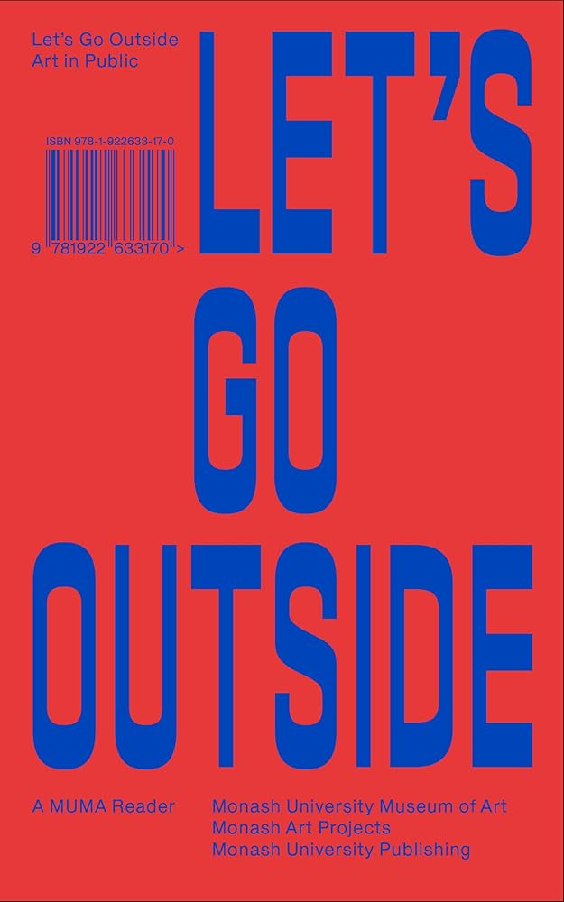 Let's Go Outside: Art in Public (Monash University Museum of Art)