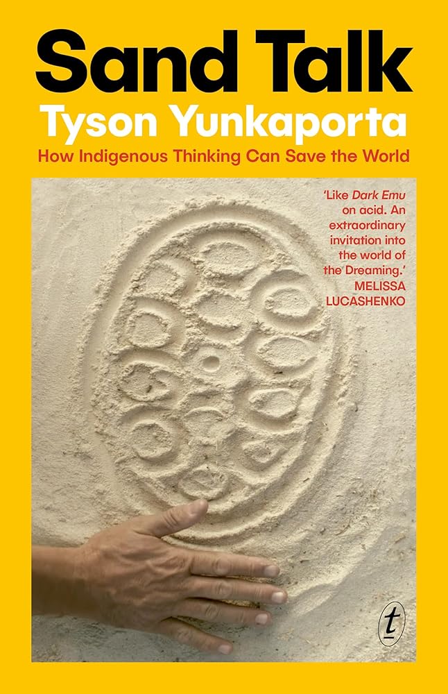 Sand Talk: How Indigenous Thinking Can Save the World