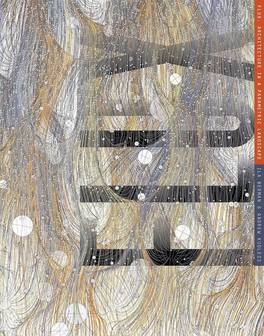 Cover of the book 'Flux: Architecture in a Parametric Landscape' featuring a abstract design with lines and dots, likely representing a digital or computational art style.
