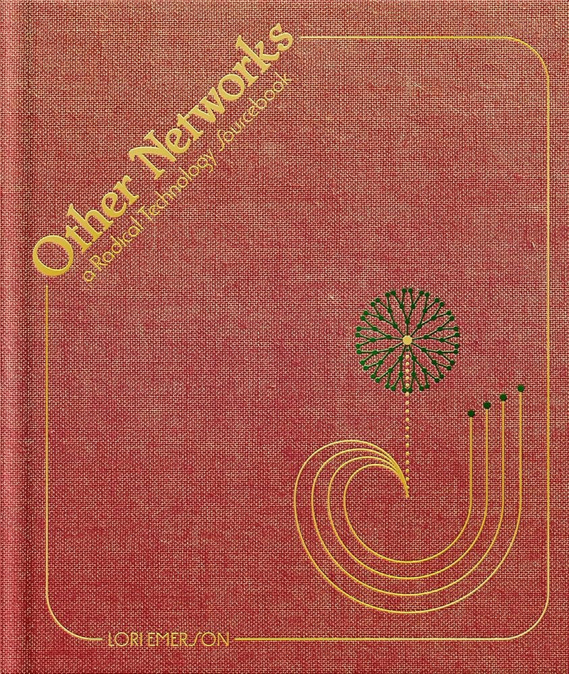 Other Networks: A Radical Technology Sourcebook