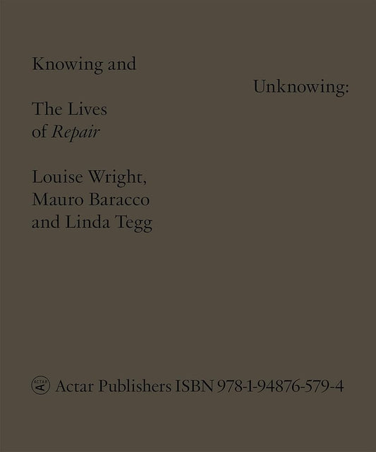 Knowing and Unknowing: The Lives of Repair cover image