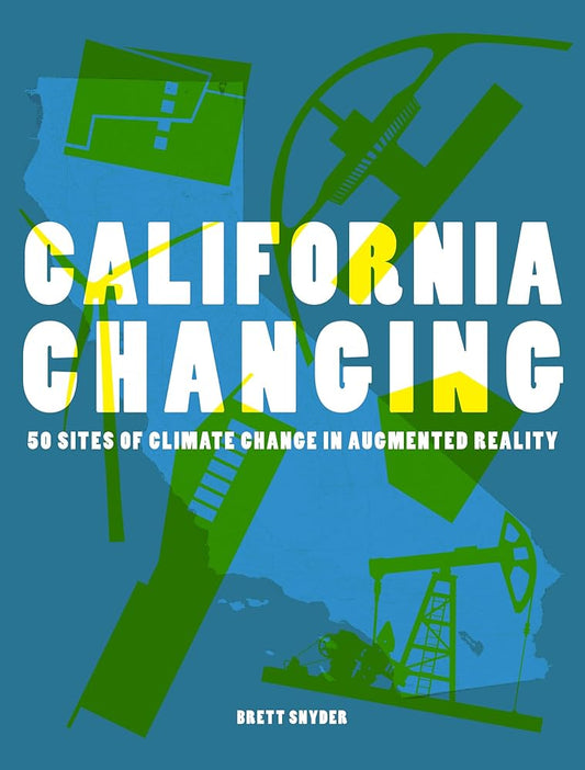 California Changing: 50 Sites of Climate Change in Augmented Reality cover image