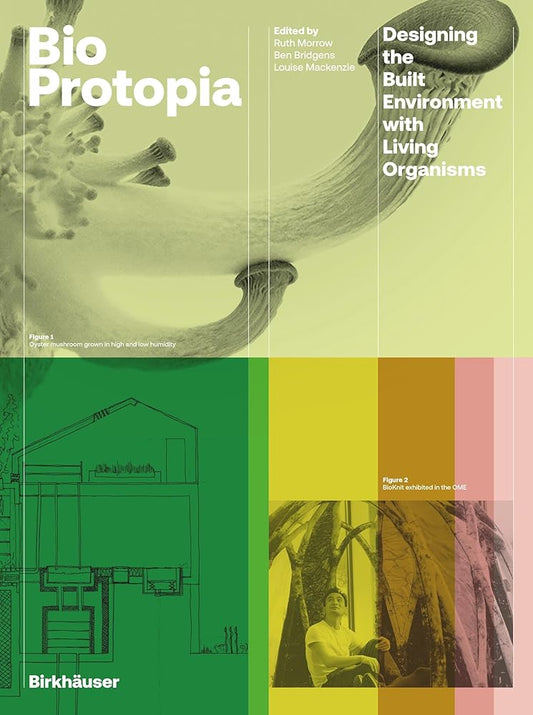 Bioprotopia: Designing the Built Environment with Living Organisms cover image
