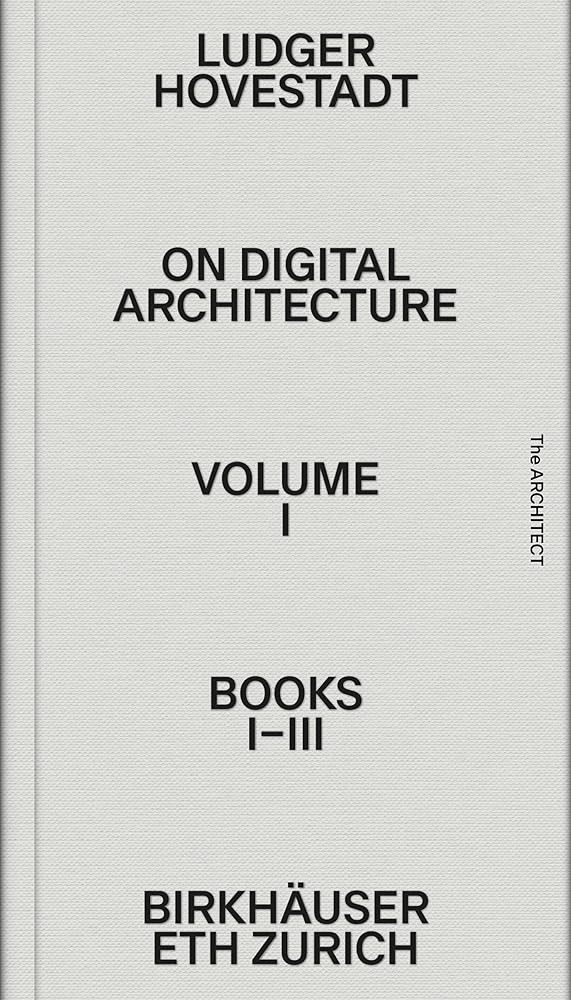 On Digital Architecture in Ten Books: Vol. 1: Books I–III