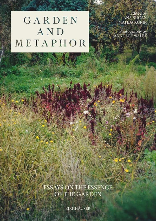 Garden and Metaphor: Essays on the Essence of the Garden