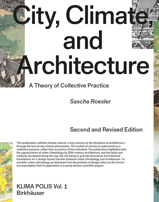 Cover of the book 'City, Climate, and Architecture: A Theory of Collective Practice' by Sascha Roesler, featuring a title logo and a subtitle, set against a background with abstract images of architectural elements.