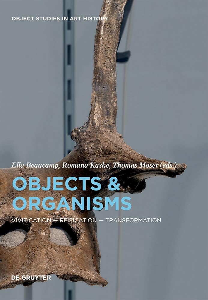 Objects and Organisms: Vivification - Reification - Transformation